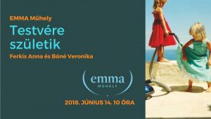 EMMA Műhely: Testvére születik