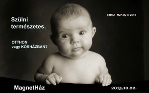 EMMA Műhely 4: Szülni természetes. Otthon vagy kórházban?